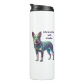 Bouteilles Isothermes La vie est meilleure avec un Heeler (Tourné sur la droite)