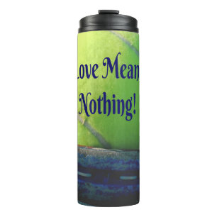 Bouteilles Isothermes L'Amour Du Tennis Ne Signifie Rien ! Amusant motiv