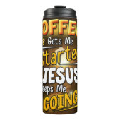 Bouteilles Isothermes Le Café Commence, Jésus Continue À Aller (Devant)