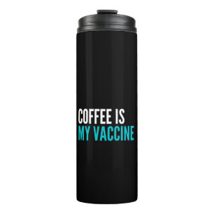 Bouteilles Isothermes Le café est mon vaccin