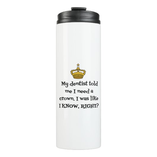 BOUTEILLES ISOTHERMES LE DENTISTE A BESOIN DE COURONNE (Devant)