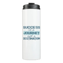 Le succès est un voyage, pas une destination