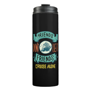 Bouteilles Isothermes les amis ne laissent pas les amis faire une croisi