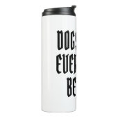 Bouteilles Isothermes Les chiens rendent tout mieux. (Tourné sur la gauche)