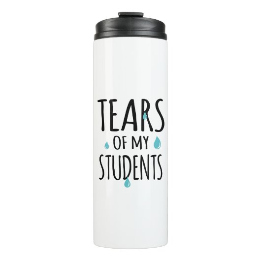 Bouteilles Isothermes Les larmes de mes étudiants Drôle cadeau enseignan (Devant)