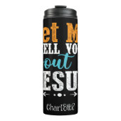 Bouteilles Isothermes Let Me Tell You About My Jesus (Devant)