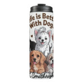 Bouteilles Isothermes Life is better with dogs (Devant)