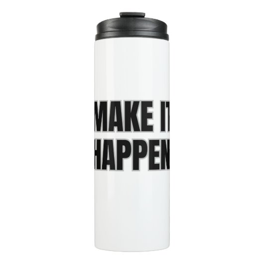 Bouteilles Isothermes Make It Happen Thermal Tumbler (Devant)
