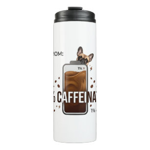 Bouteilles Isothermes Maman Frenchie 99 pour cent de caféine drôle de ca