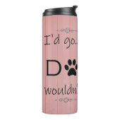 Bouteilles Isothermes Mon Chien ne le laisserait pas Thermal Tumbler (Tourné sur la gauche)