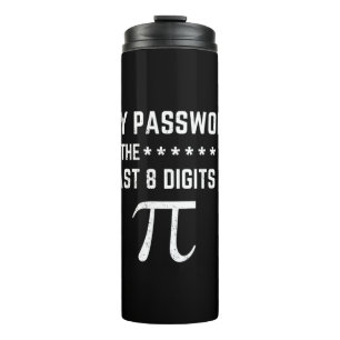 Bouteilles Isothermes Mon Mot De Passe Est Le Dernier 8 Chiffres De Pi
