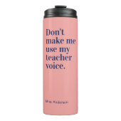 Bouteilles Isothermes Ne m'oblige pas à utiliser ma voix d'enseignant ro (Devant)