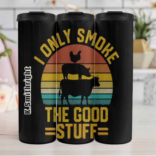 Bouteilles Isothermes Only Smoke The Good Stuff