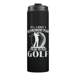 Bouteilles Isothermes Oui j'ai un plan de retraite Golf drôle golfeur