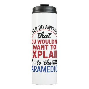Bouteilles Isothermes Paramedic EMT EMS Funny Expliquer aux ambulanciers