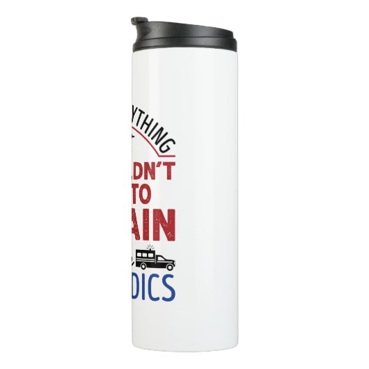 Bouteilles Isothermes Paramedic EMT EMS Funny Expliquer aux ambulanciers (Tourné sur la droite)