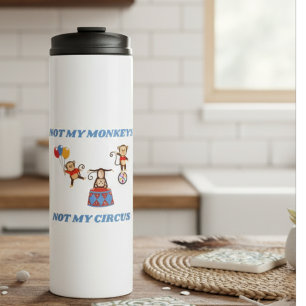 Bouteilles Isothermes Pas mon cirque - Pas mes singes