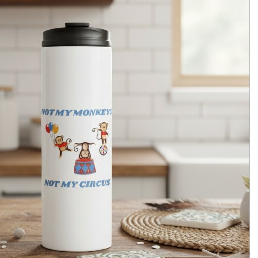 Bouteilles Isothermes Pas mon cirque - Pas mes singes