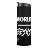 Bouteilles Isothermes Prenez Le Monde, Donnez-Moi Jésus (Tourné sur la droite)