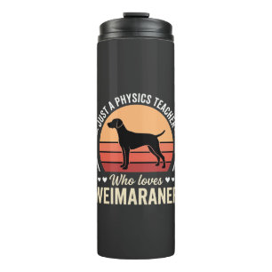 Bouteilles Isothermes Professeur de physique amateur de chien Weimaraner