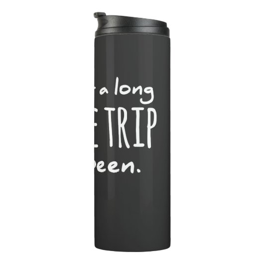 Bouteilles Isothermes Quel long voyage étrange il a été reconnaissant mo (Tourné sur la droite)