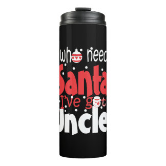Bouteilles Isothermes Qui a besoin de Père Noël J'ai un oncle Noël