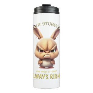 Bouteilles Isothermes Rabbit Je ne suis pas têtu Mon chemin est toujours