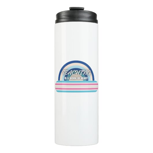 Bouteilles Isothermes Rainbow Teaching est un travail de coeur (Devant)