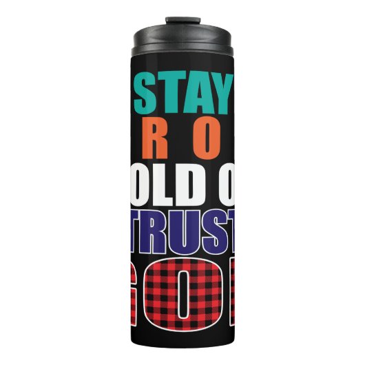 Bouteilles Isothermes Restez forts Accrochez-vous à Confiance Dieu (Devant)