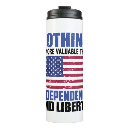 Bouteilles Isothermes Rien n'est plus précieux que l'indépendance et la  (Devant)