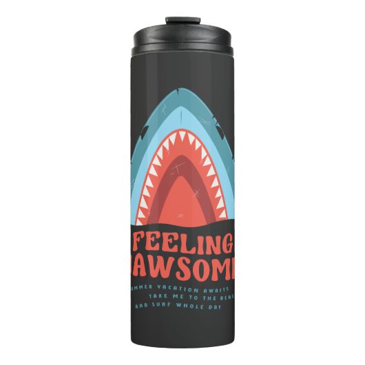 Bouteilles Isothermes Sentir Jawsome Requin drôle Puns d'été Thermal Tu (Devant)
