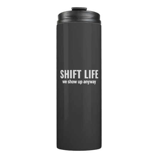 Bouteilles Isothermes SHIFT LIFE - we show up anyway | Shift Life (Devant)