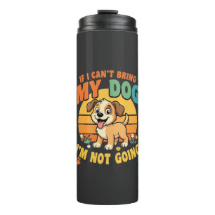 Bouteilles Isothermes Si je ne peux pas amener mon chien drôle