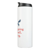 Bouteilles Isothermes Si Vous Traversez L'Enfer - Citation De Persévéran (Tourné sur la droite)