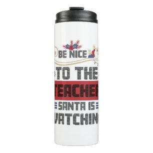 Bouteilles Isothermes Soyez gentil avec le Père Noël instituteur vous re