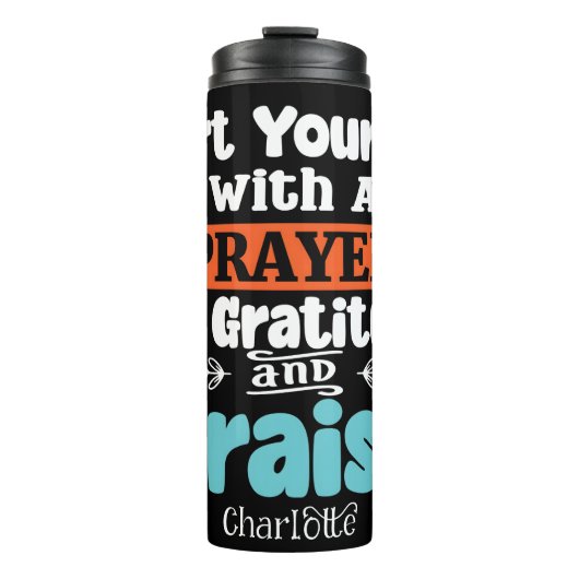 Bouteilles Isothermes Start Your Day With Prayer Gratitude Praise (Devant)