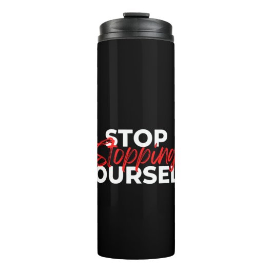 Bouteilles Isothermes Stop Stopping Yourself  (Devant)