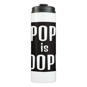 Bouteilles Isothermes Tasse thermique DA Pope is Dope