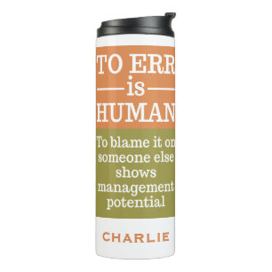 Bouteilles Isothermes "To Err is Human" nom personnalisé tumbler