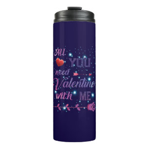 Bouteilles Isothermes Tout You Need Is Valentine With Me