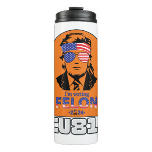 Bouteilles Isothermes Trump Tumbler : "Je vote FELON"