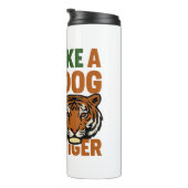 Bouteilles Isothermes Vivre comme un chien rugir comme un tigre (Tourné sur la droite)