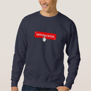 Bouton de désabonnement - Sweatshirt amusant