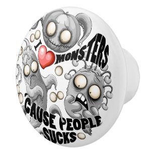 Bouton De Porte En Céramique J'aime les monstres parce que les gens aiment les 