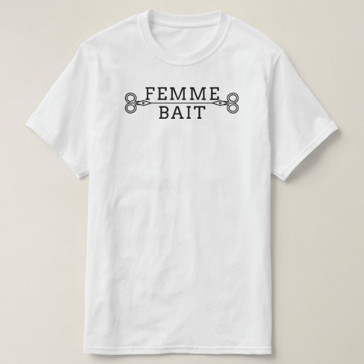 Bouton Masc Funny Lesbian Tee : T-shirt Femme Bait (Design devant)