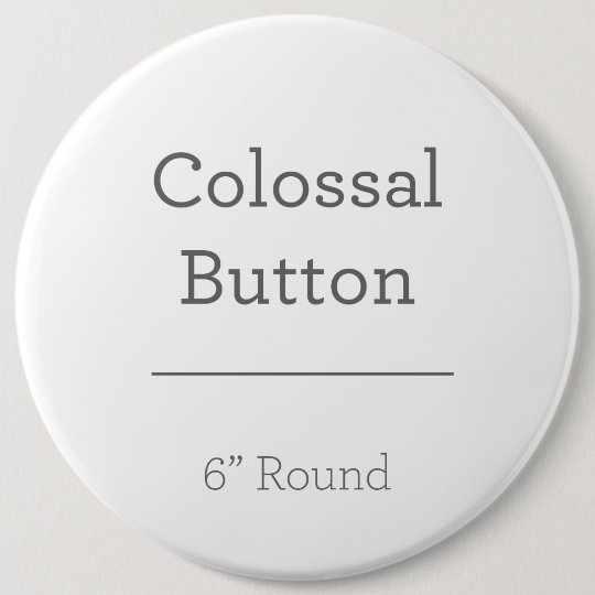 Colossal, 15,2 cm Bouton rond