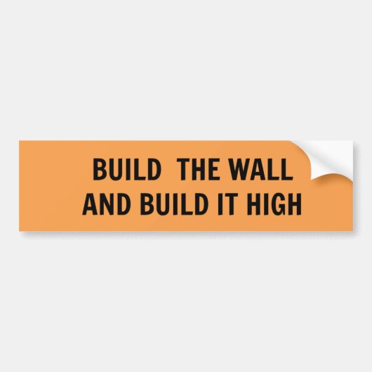 BOUW DE MUUR- Bumpersticker (Voorkant)