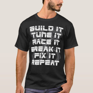Bouw Het Breek Het Herhaal Grappige Straat Drag Ra T-shirt