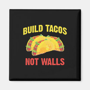 Bouw Tacos Niet Muren - Grappige Taco Cinco De May Magneet