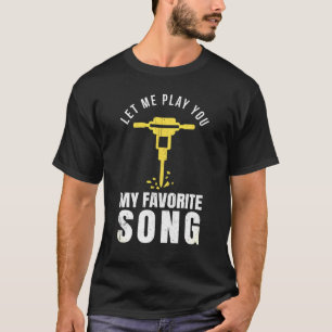 Bouwbouwwerker Jackhammer Favorite S T-shirt